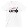 Holy Spirit Activate T-shirt